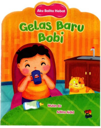 Image of Aku Balita Hebat: Gelas Baru Bobi