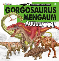 Image of Ensiklopedia Dinosaurus: Gorgosaurus Mengaum Auuuummm