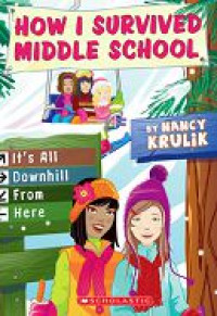 Image of How I Survived Middle School It's All Dwonhill From Here